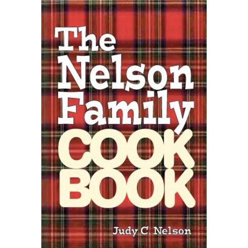 The Nelson Family Cookbook Paperback, Createspace