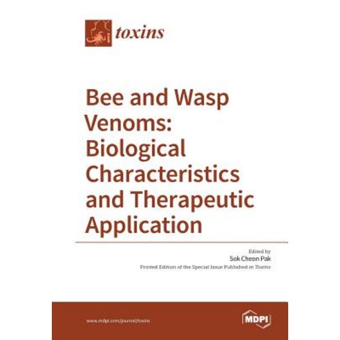 Bee and Wasp Venoms Biological Characteristics and Therapeutic Application Paperback, Mdpi AG