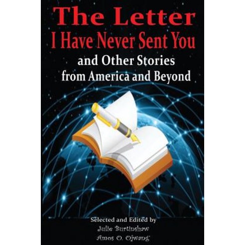 The Letter I Have Never Sent You and Other Stories from America and Beyond Paperback, Royallite Publishers