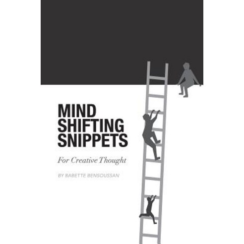 Mind Shifting Snippets: For Creative Thought Paperback, Createspace Independent Publishing Platform