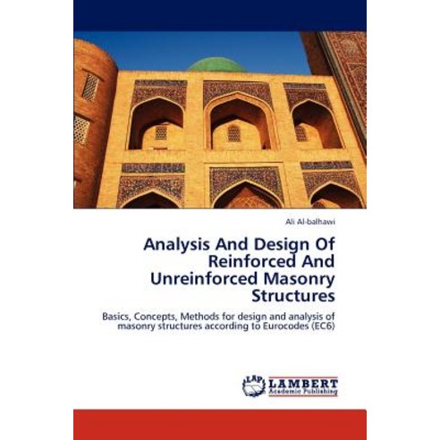 Analysis and Design of Reinforced and Unreinforced Masonry Structures Paperback, LAP Lambert Academic Publishing