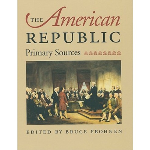 The American Republic: Primary Sources Hardcover, Liberty Fund