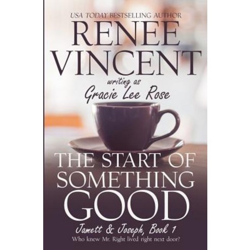 The Start of Something Good Paperback, Renee Vincent