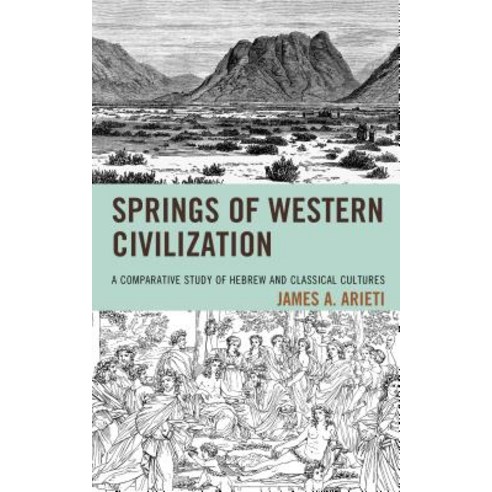 Springs of Western Civilization: A Comparative Study of Hebrew and Classical Cultures Hardcover, Lexington Books