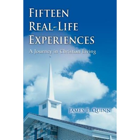 Fifteen Real-Life Experiences: A Journey in Christian Living Paperback, iUniverse