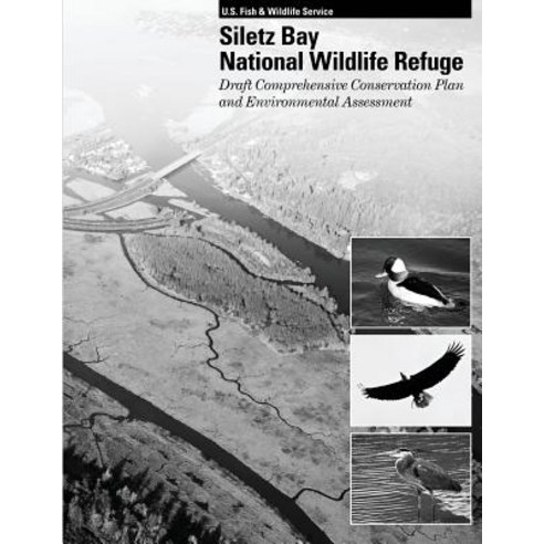 Siletz Bay National Wildlife Refuge: Draft Comprehensive Conservation Plan and Environmental Assessment Paperback, Createspace