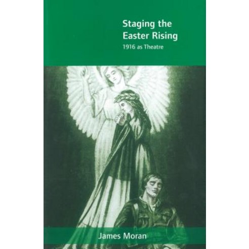 Staging the Easter Rising: 1916 as Theatre Hardcover, Cork University Press