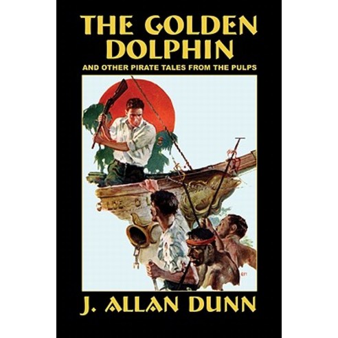 The Golden Dolphin and Other Pirate Tales from the Pulps Paperback, Wildside Press
