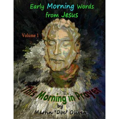 This Morning in Prayer: Volume 1 (Hebrew Version): Early Morning Words from Jesus Christ Paperback, Createspace Independent Publishing Platform