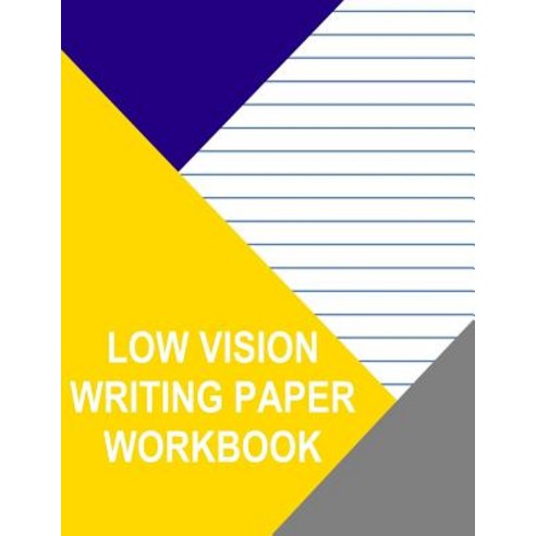 Low Vision Writing Paper Workbook: .5 Inch - Blue Lines Paperback, Createspace Independent Publishing Platform