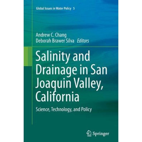 Salinity and Drainage in San Joaquin Valley California: Science Technology and Policy Paperback, Springer