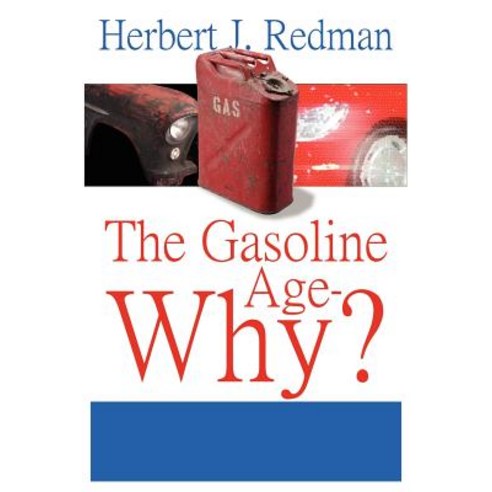 The Gasoline Age-Why? Paperback, Authorhouse