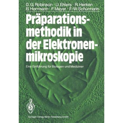 Praparationsmethodik in Der Elektronenmikroskopie: Eine Einfuhrung Fur Biologen Und Mediziner Paperback, Springer