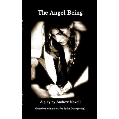 The Angel Being Paperback, Createspace Independent Publishing Platform