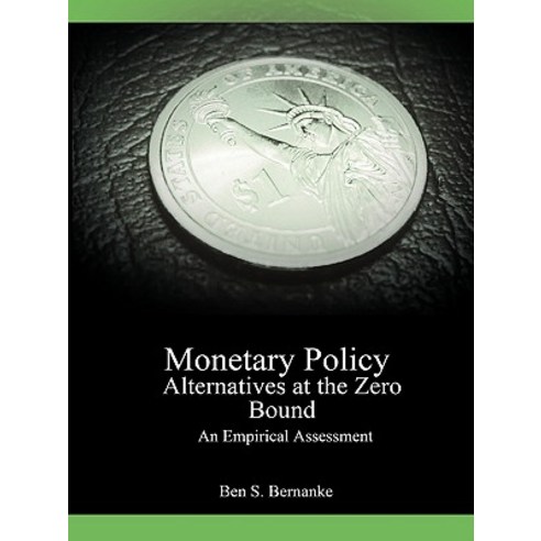 Monetary Policy Alternatives at the Zero Bound: An Empirical Assessment Paperback, www.bnpublishing.com