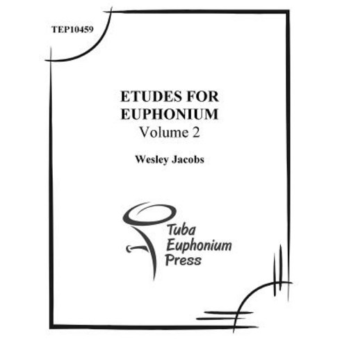 Etudes for Euphonium (Volume 2) Paperback, Createspace Independent Publishing Platform