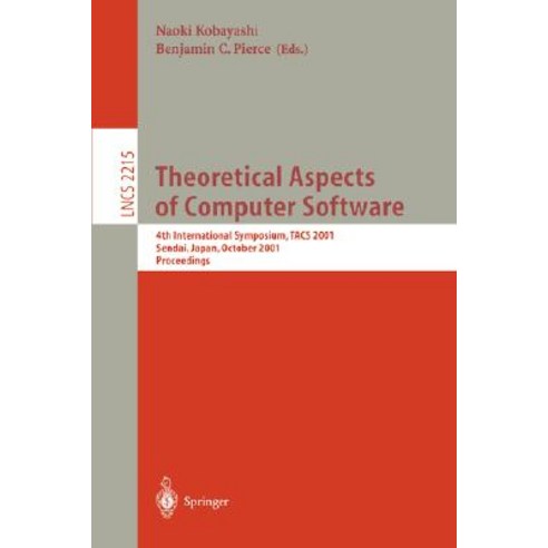 Theoretical Aspects of Computer Software: 4th International Symposium Tacs 2001 Sendai Japan October 29-31 2001. Proceedings Paperback, Springer