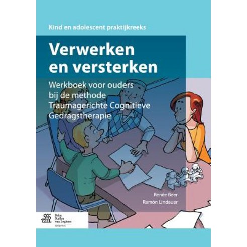 Verwerken En Versterken: Werkboek Voor Ouders Bij de Methode Traumagerichte Cognitieve Gedragstherapie Paperback, Bohn Stafleu Van Loghum