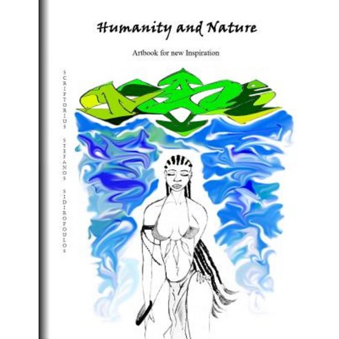 Humanity and Nature: Artbook for New Inspiration Paperback, Createspace Independent Publishing Platform