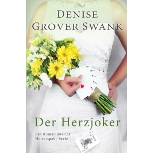 Der Herzjoker: Ein Roman Aus Der Heiratspakt-Serie 3 Paperback, Createspace Independent Publishing Platform