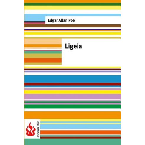Ligeia: (Low Cost). Limited Edition Paperback, Createspace Independent Publishing Platform