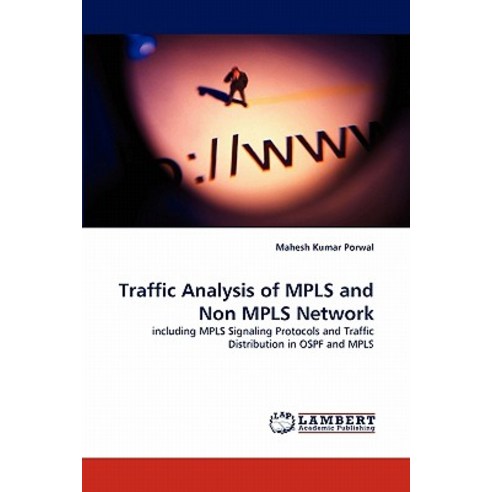 Traffic Analysis of Mpls and Non Mpls Network Paperback, LAP Lambert Academic Publishing