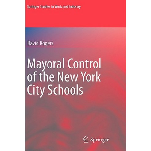 Mayoral Control of the New York City Schools Hardcover, Springer