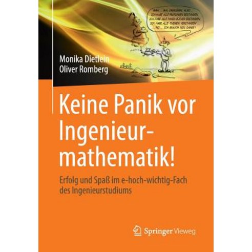Keine Panik VOR Ingenieurmathematik!: Erfolg Und Spa Im E-Hoch-Wichtig-Fach Des Ingenieurstudiums Paperback, Springer Vieweg