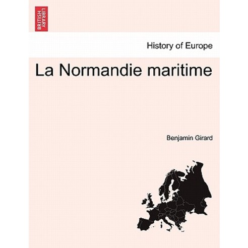La Normandie Maritime Paperback, British Library, Historical Print Editions