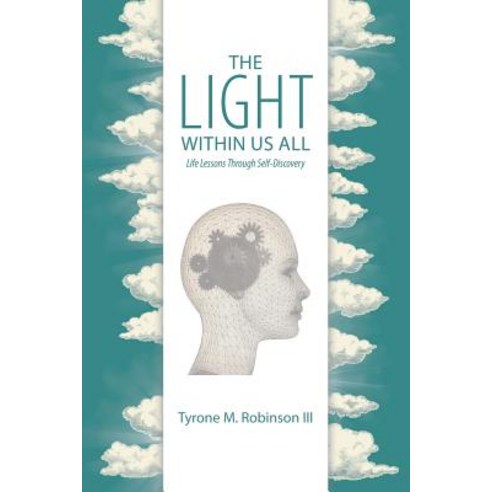 The Light Within Us All: Life Lessons Through Self-Discovery Paperback, Lulu Publishing Services