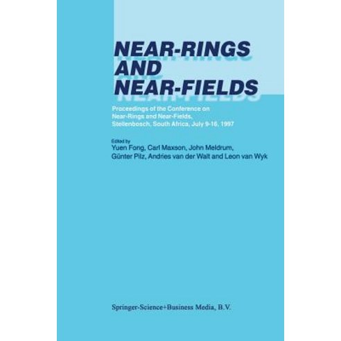 Near-Rings and Near-Fields: Proceedings of the Conference on Near-Rings and Near-Fields Stellenbosch South Africa July 9-16 1997 Paperback, Springer