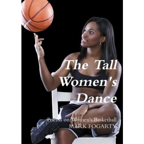 The Tall Women''s Dance Paperback, Lulu.com