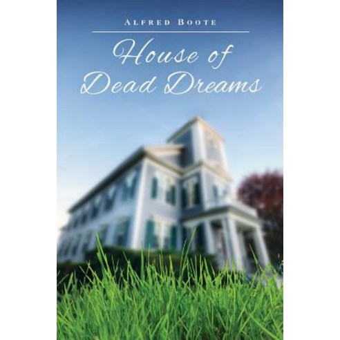House of Dead Dreams Paperback, Page Publishing, Inc.