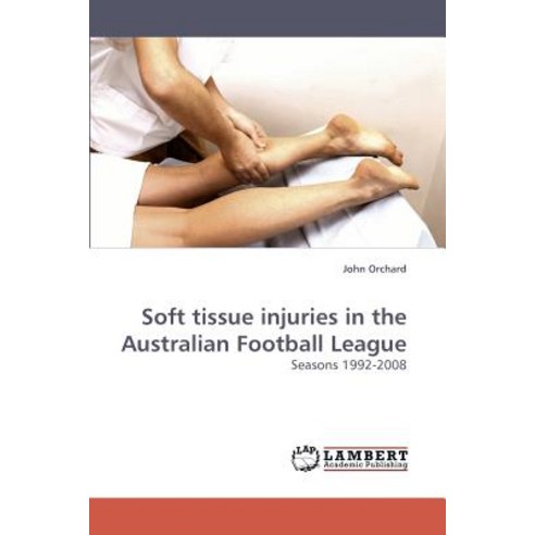 Soft Tissue Injuries in the Australian Football League Paperback, LAP Lambert Academic Publishing