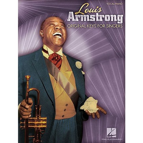 Louis Armstrong: Original Keys for Singers: Vocal/Piano Paperback, Hal Leonard Publishing Corporation