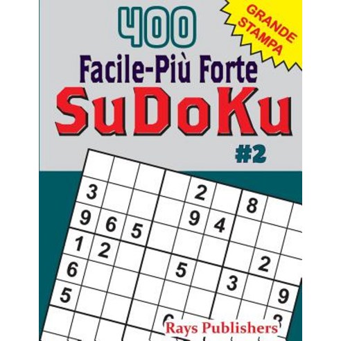 400 Facile-Piu Forte Sudoku #2 Paperback, Createspace Independent Publishing Platform