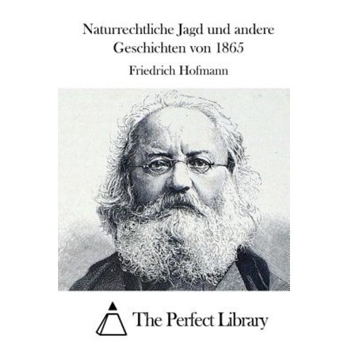 Naturrechtliche Jagd Und Andere Geschichten Von 1865 Paperback, Createspace Independent Publishing Platform