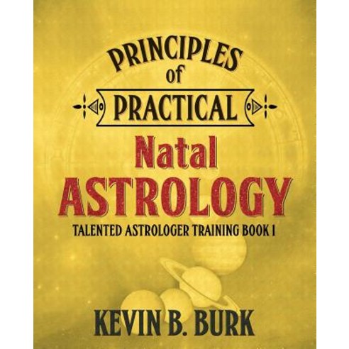 Principles of Practical Natal Astrology Paperback, Serendipity Press