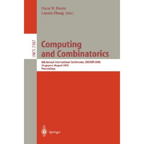 Computing and Combinatorics: 8th Annual International Conference Cocoon 2002 Singapore August 15-17 2002 Proceedings Paperback, Springer