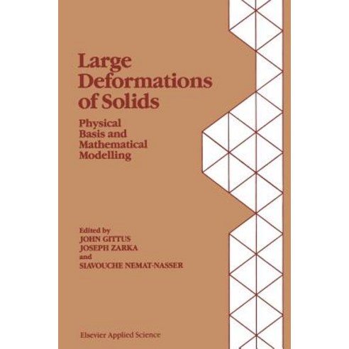 Large Deformations of Solids: Physical Basis and Mathematical Modelling Paperback, Springer