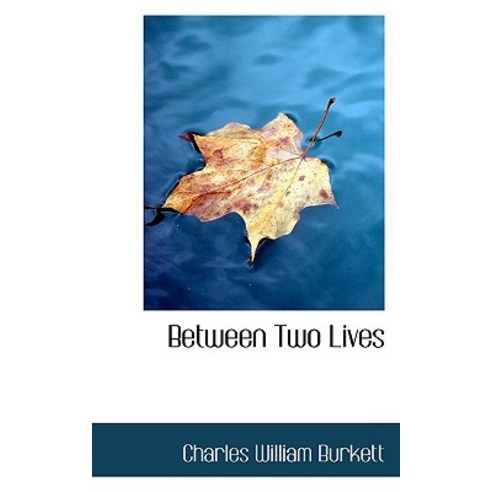 Between Two Lives Paperback, BiblioLife