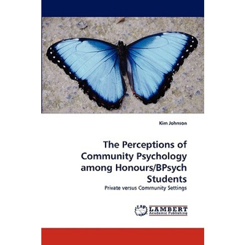 The Perceptions of Community Psychology Among Honours/Bpsych Students Paperback, LAP Lambert Academic Publishing