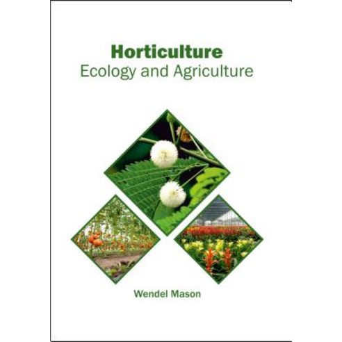 Horticulture: Ecology and Agriculture Hardcover, Syrawood Publishing House