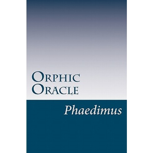 Orphic Oracle Paperback, Createspace Independent Publishing Platform