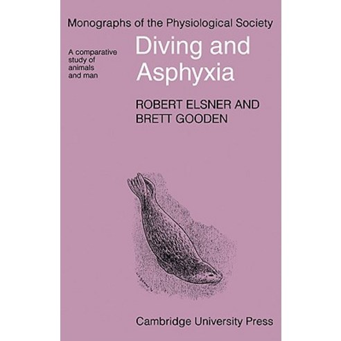 Diving and Asphyxia:A Comparative Study of Animals and Man, Cambridge University Press