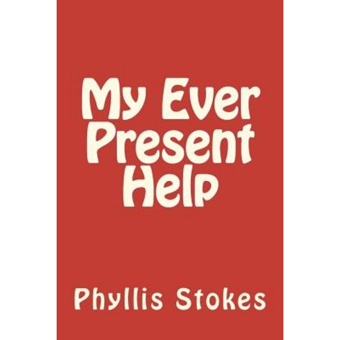 My Ever Present Help Paperback, Createspace Independent Publishing Platform