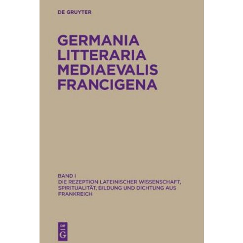 Die Rezeption Lateinischer Wissenschaft Spiritualitat Bildung Und Dichtung Aus Frankreich Hardcover, Walter de Gruyter