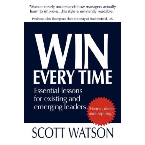 Win Every Time: Essential Lessons for Existing and Emerging Leaders Paperback, Authorhouse