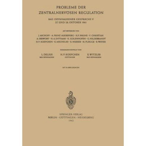 Probleme Der Zentralnervosen Regulation: Bad Oeynhausener Gesprache 27. Und 28. Oktober 1961 Paperback, Springer