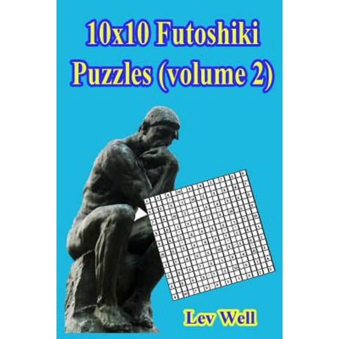 10x10 Futoshiki Puzzles (Volume 2) Paperback, Createspace Independent Publishing Platform